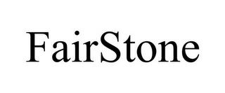 FAIRSTONE trademark