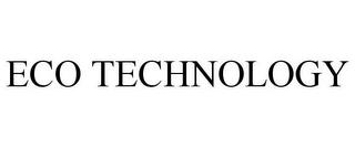 ECO TECHNOLOGY trademark