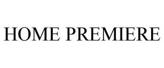 HOME PREMIERE trademark