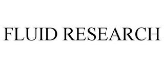 FLUID RESEARCH trademark