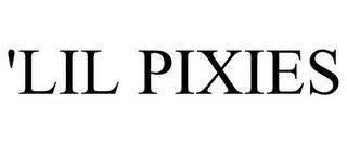 'LIL PIXIES trademark