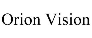 ORION VISION trademark