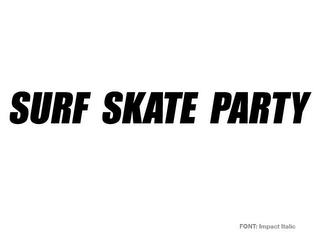 SURF SKATE PARTY trademark