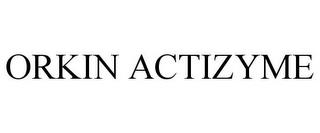 ORKIN ACTIZYME trademark