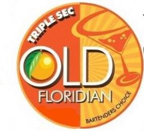 OLD FLORIDIAN TRIPLE SEC BARTENDERS' CHOICE trademark