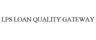 LPS LOAN QUALITY GATEWAY trademark