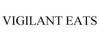 VIGILANT EATS trademark