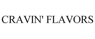 CRAVIN' FLAVORS trademark