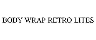 BODY WRAP RETRO LITES trademark