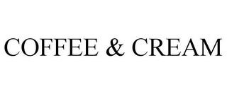 COFFEE & CREAM trademark