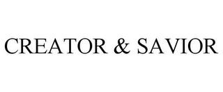 CREATOR & SAVIOR trademark