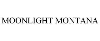 MOONLIGHT MONTANA trademark