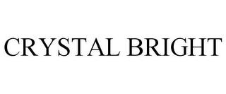 CRYSTAL BRIGHT trademark