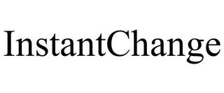 INSTANTCHANGE trademark