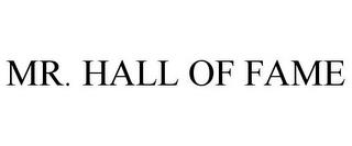 MR. HALL OF FAME trademark