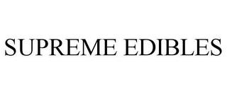 SUPREME EDIBLES trademark