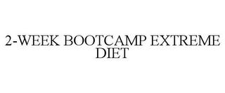 2-WEEK BOOTCAMP EXTREME DIET trademark