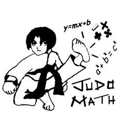 Y=MX+B A2 + B2 = C2 JUDO MATH trademark