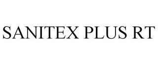 SANITEX PLUS RT trademark