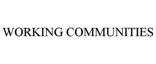 WORKING COMMUNITIES trademark