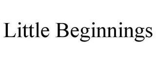 LITTLE BEGINNINGS trademark