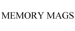 MEMORY MAGS trademark