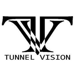 T V TUNNEL VISION trademark