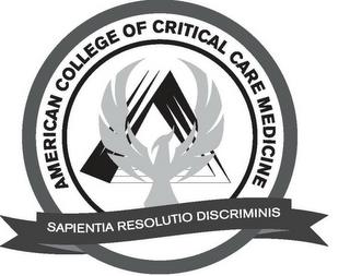 AMERICAN COLLEGE OF CRITICAL CARE MEDICINE SAPIENTIA RESOLUTIO DISCRIMINIS trademark