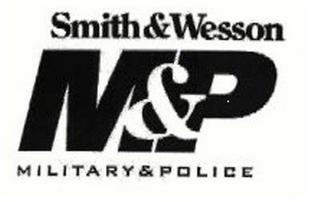 SMITH & WESSON M&P AND MILITARY & POLICE trademark