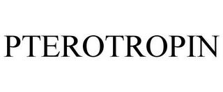 PTEROTROPIN trademark