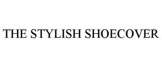 THE STYLISH SHOECOVER trademark