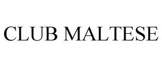 CLUB MALTESE trademark