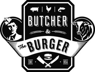 BUTCHER & THE BURGER CHI USA trademark