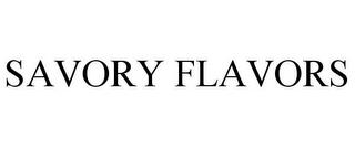 SAVORY FLAVORS trademark