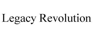 LEGACY REVOLUTION trademark