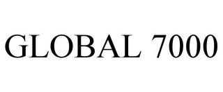 GLOBAL 7000 trademark