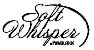 SOFT WHISPER BY POWER STICK trademark