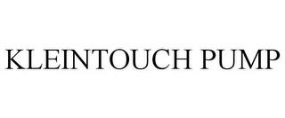 KLEINTOUCH PUMP trademark