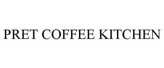 PRET COFFEE KITCHEN trademark