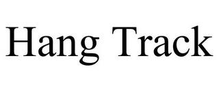 HANG TRACK trademark