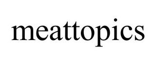 MEATTOPICS trademark