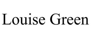 LOUISE GREEN trademark