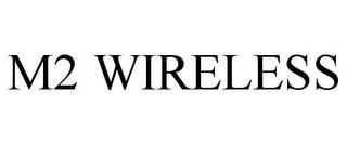 M2 WIRELESS trademark