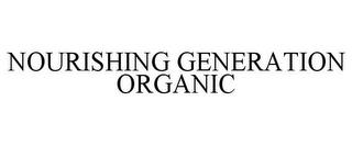 NOURISHING GENERATION ORGANIC trademark