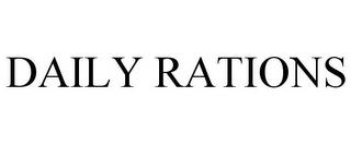 DAILY RATIONS trademark