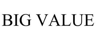 BIG VALUE trademark