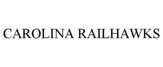 CAROLINA RAILHAWKS trademark