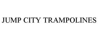 JUMP CITY TRAMPOLINES trademark