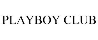 PLAYBOY CLUB trademark