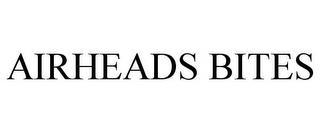 AIRHEADS BITES trademark